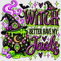 Witch Better have my Jewels